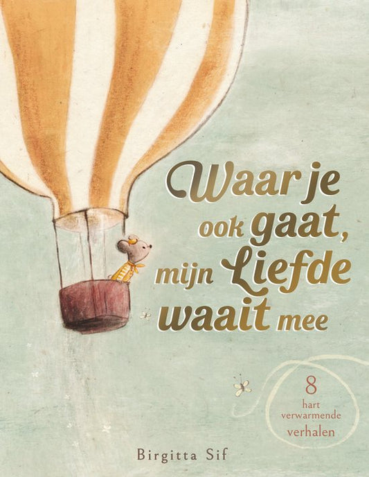 Birgitta Sif | Waar je ook gaat, mijn liefde waait mee